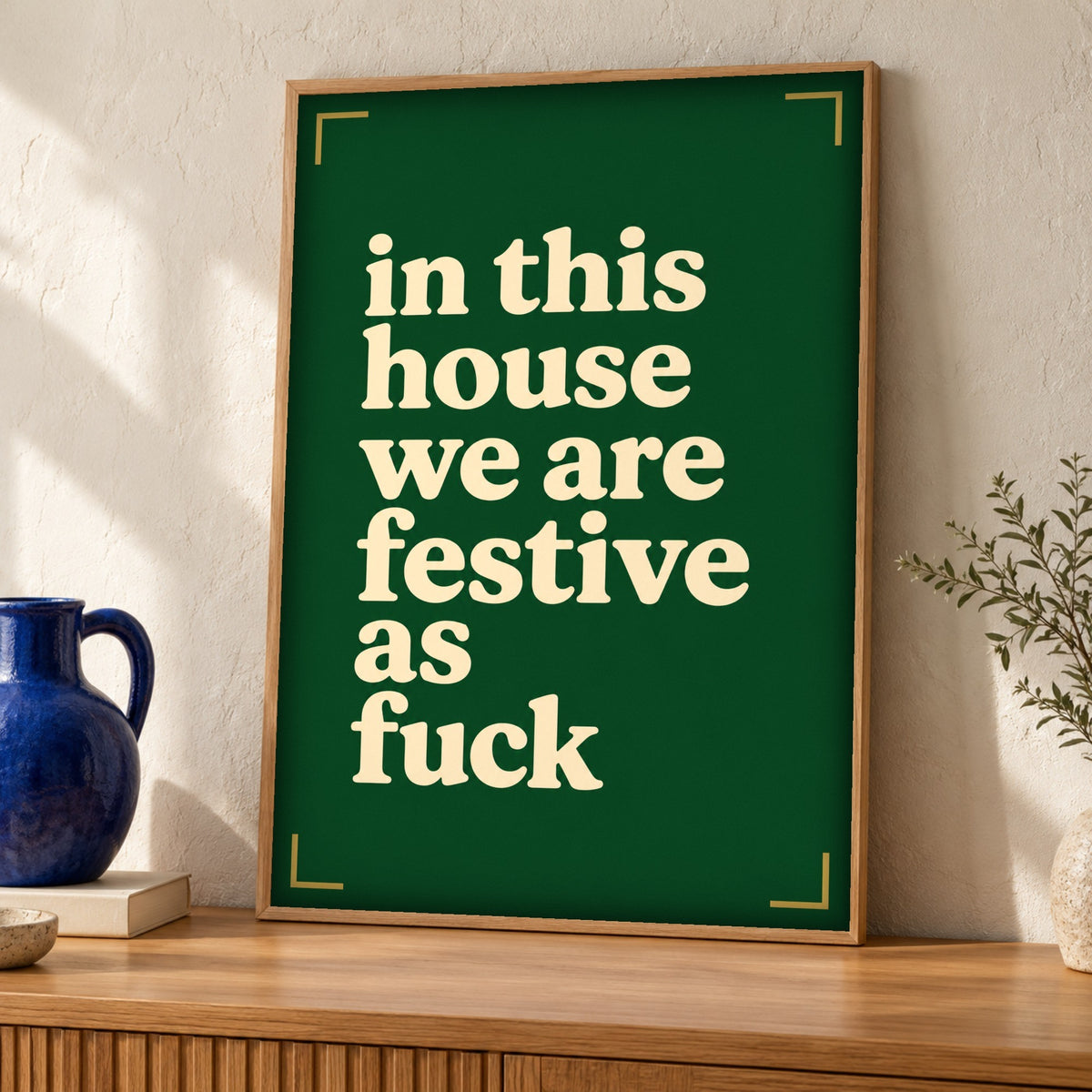 Cheeky wall art — Festive as Fuck — Framed room mockup